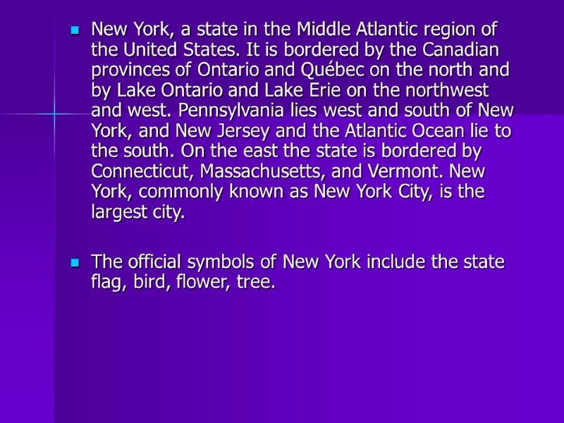New York, a state in the Middle Atlantic region of the United States. It